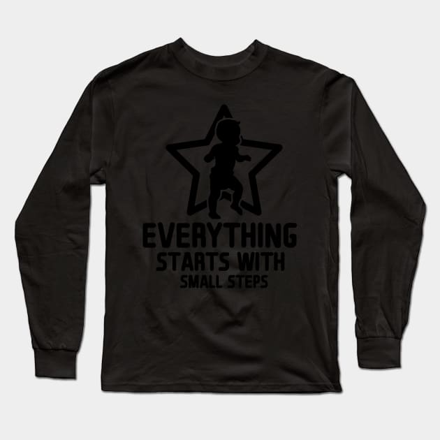 Everything Starts with Small Steps Long Sleeve T-Shirt by andantino